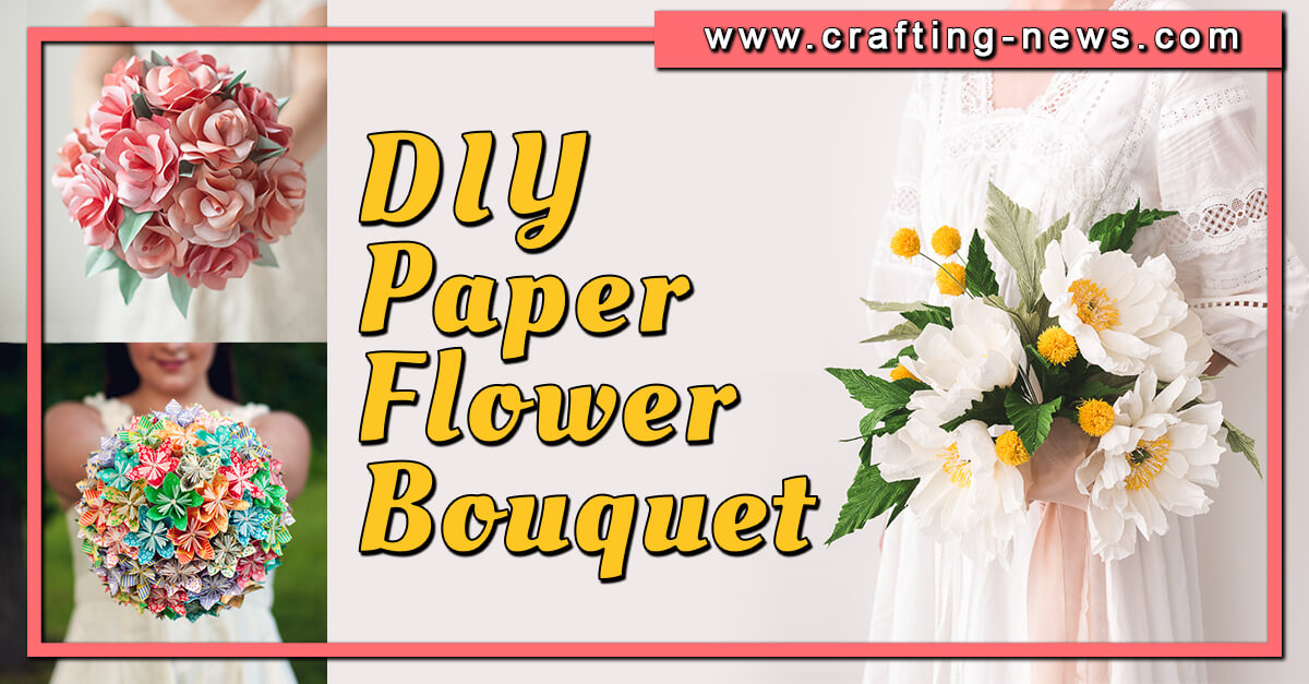 20 DIY Paper Flower Bouquet