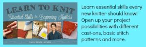 Learn to Knit Essential Skills for Beginning Knitters