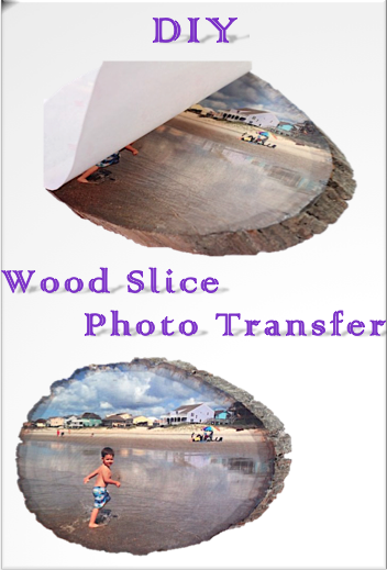 DIY Wood Slice Photo Transfer