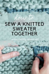 How to Sew A Knitted Sweater Together | Written