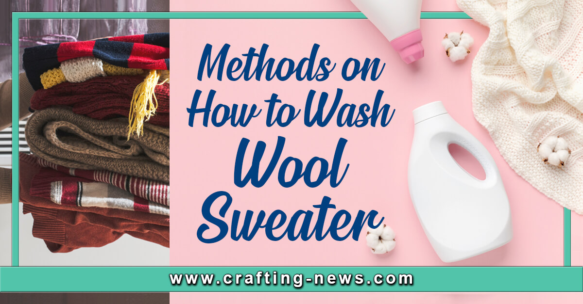 Methods On How To Wash Wool Sweater