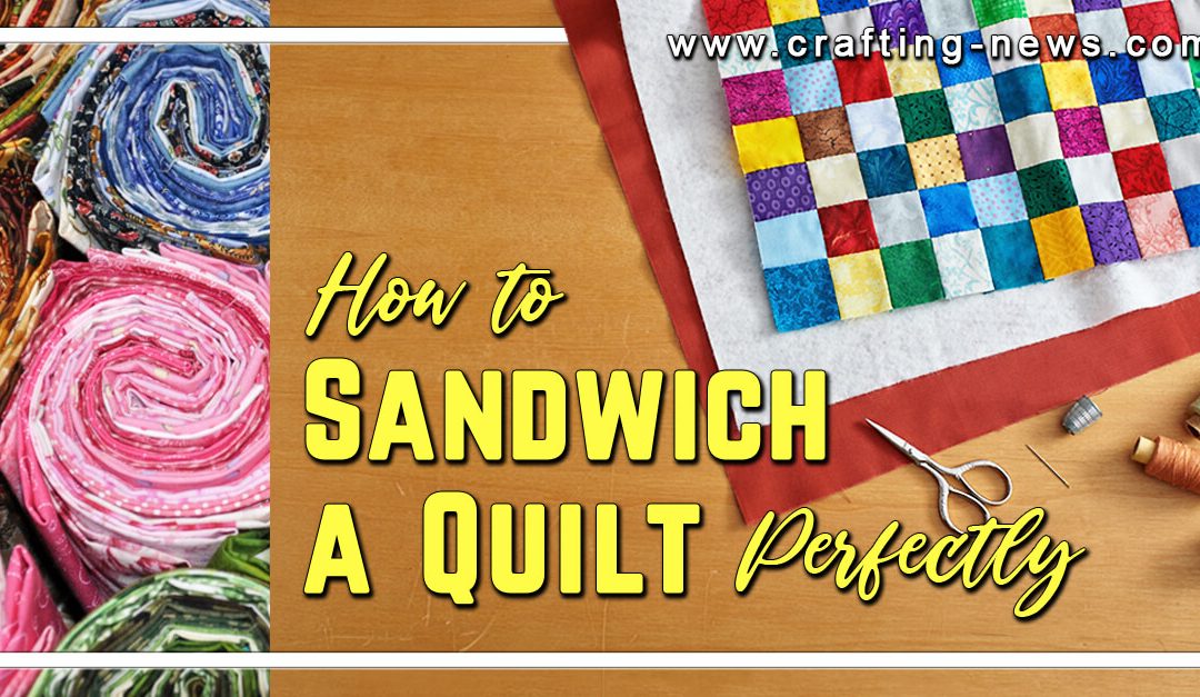 How to Sandwich a Quilt Perfectly | Written