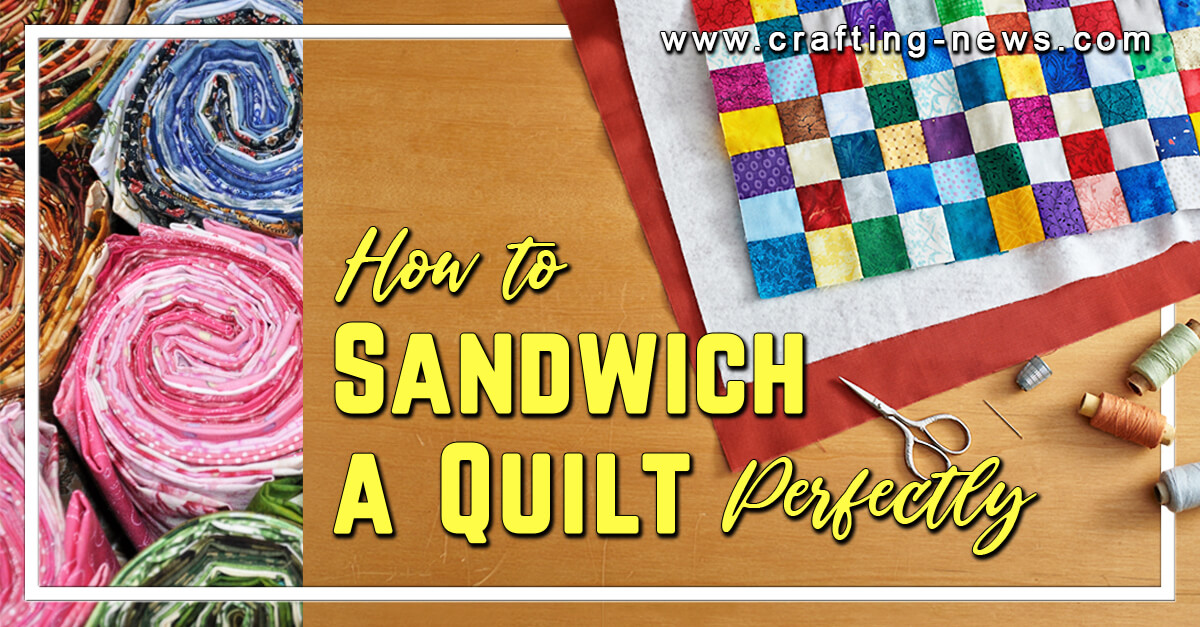 How to Sandwich a Quilt Perfectly