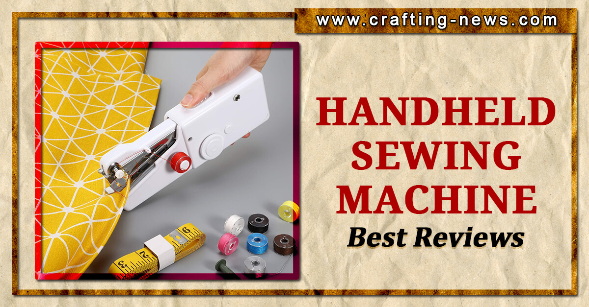 7 Best Handheld Sewing Machine 2024 Reviews