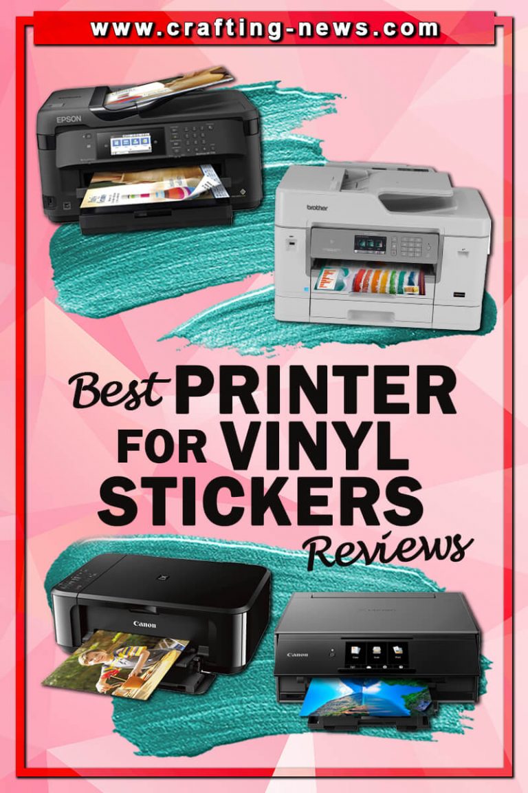 10 Best Printer For Vinyl Stickers 2021 Reviews Crafting News