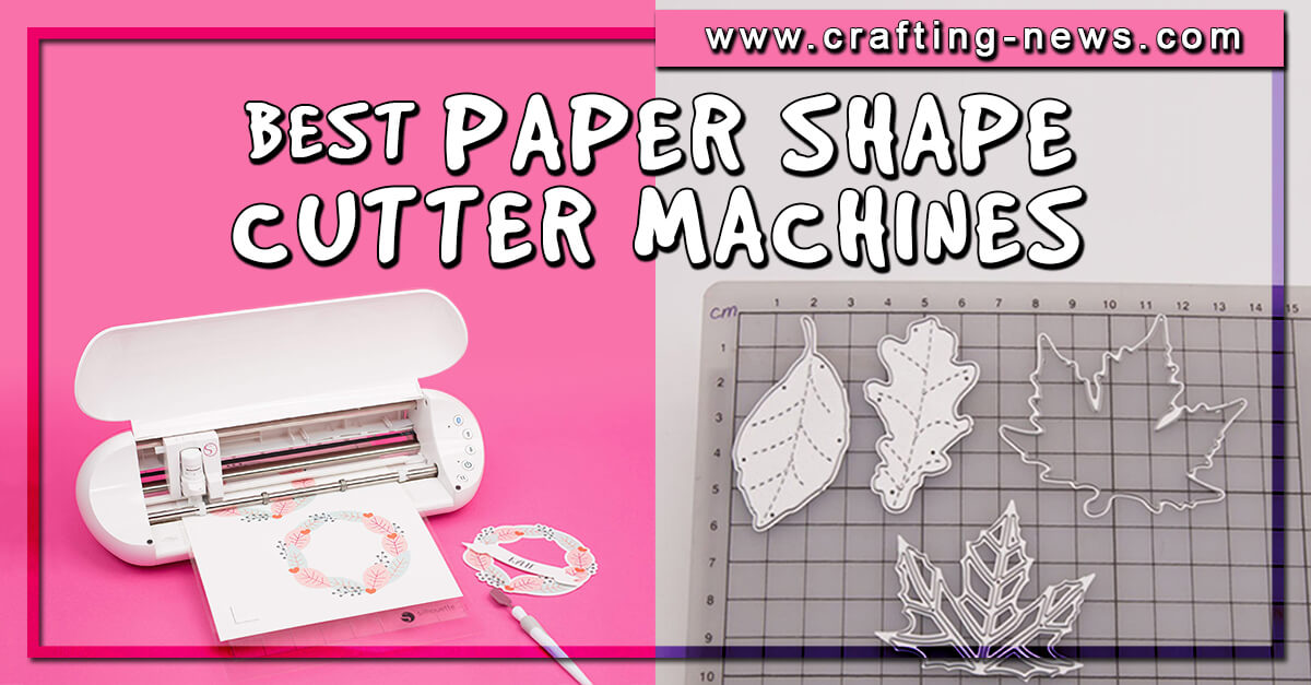 BEST PAPER SHAPE CUTTER MACHINES