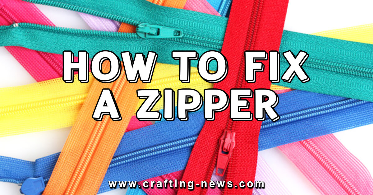 HOW TO FIX A ZIPPER CRAFTING NEWS
