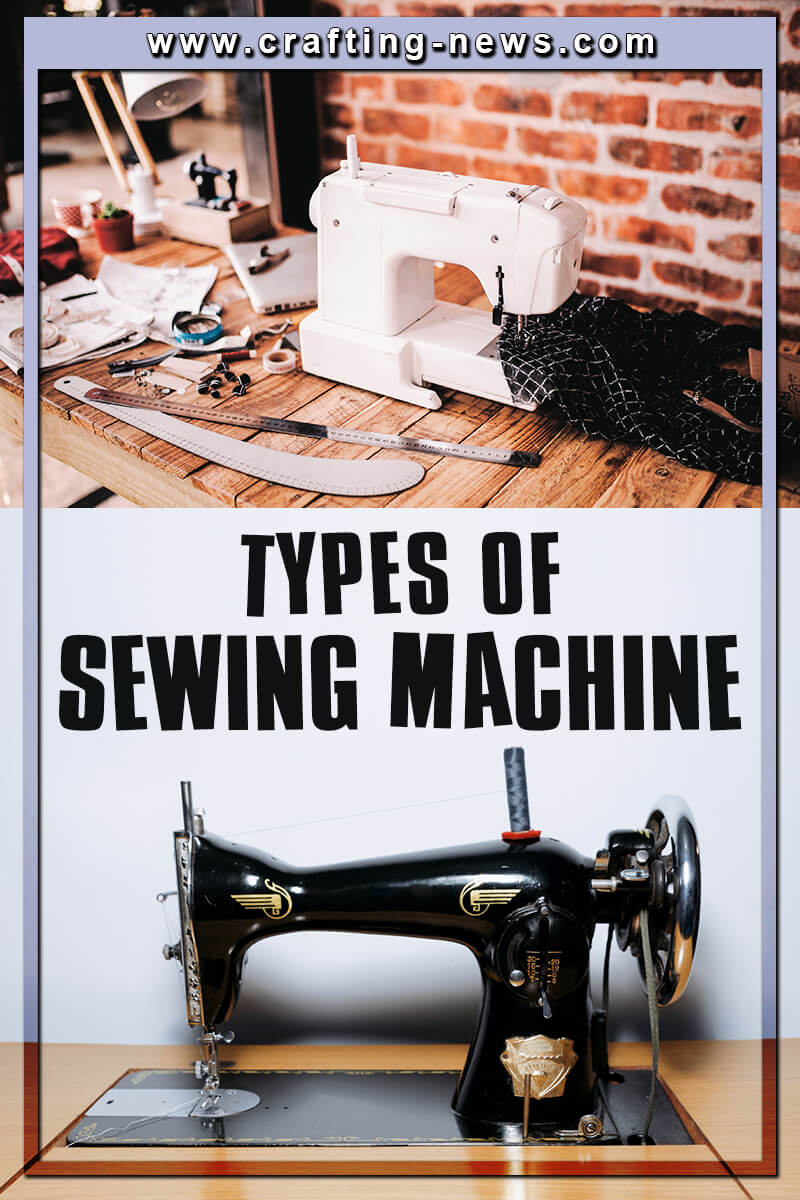 Types of Sewing Machine Crafting News