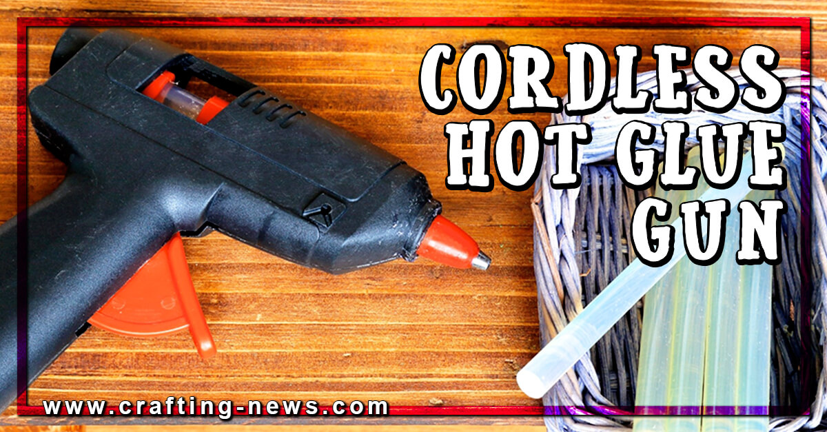 10 Best Cordless Hot Glue Gun for 2023