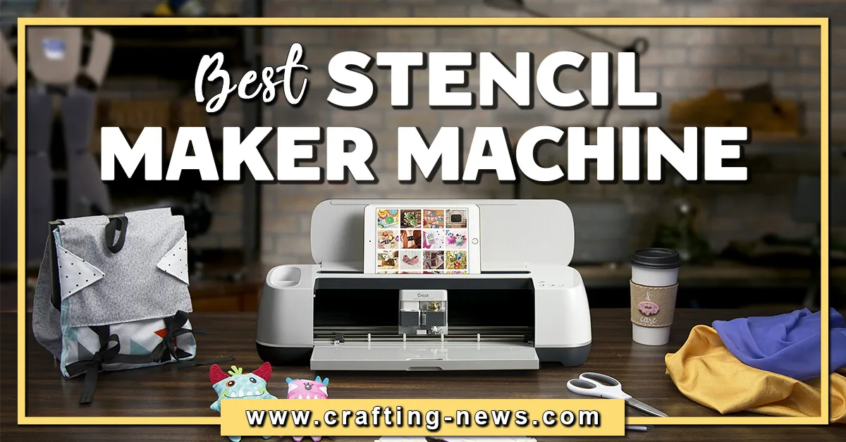 BEST STENCIL MAKER MACHINE FOR 2021