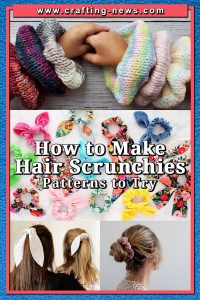 HOW TO MAKE HAIR SCRUNCHIES WITH 20 PATTERNS TO TRY