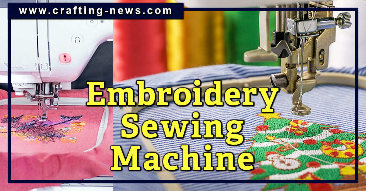 10 Best Embroidery Sewing Machine for 2023