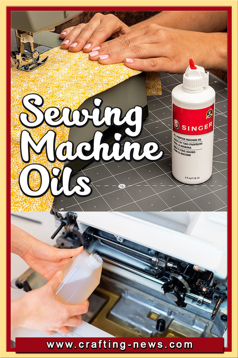10 Best Sewing Machine Oils for 2024 Crafting News