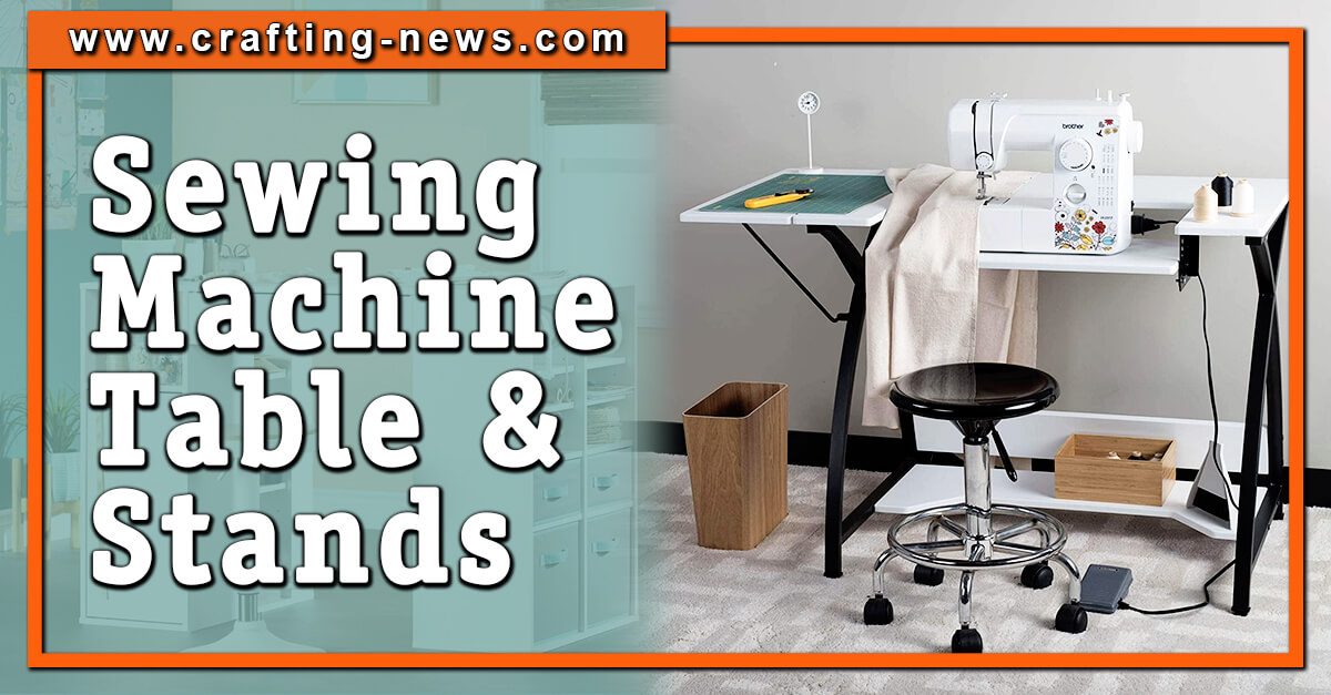 10 Best Sewing Machine Tables and Stands for 2023