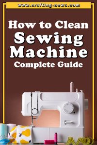 HOW TO CLEAN SEWING MACHINE COMPLETE GUIDE