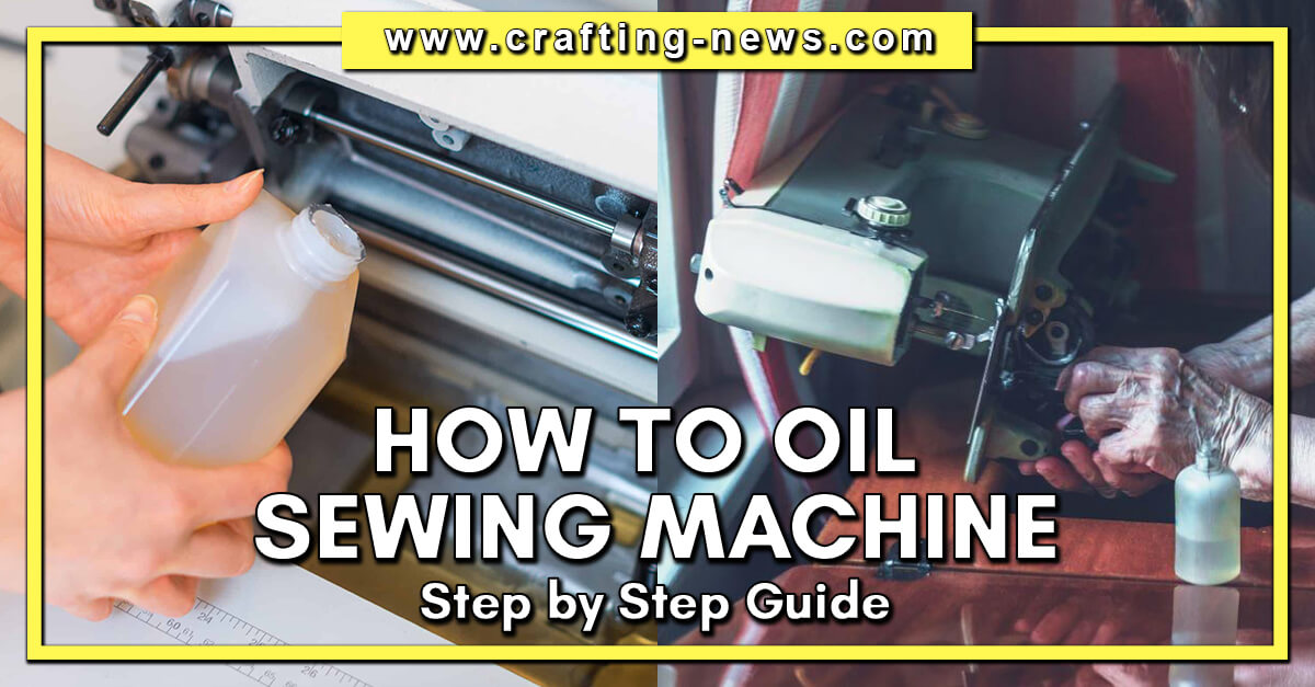 HOW TO OIL SEWING MACHINE STEP BY STEP GUIDE