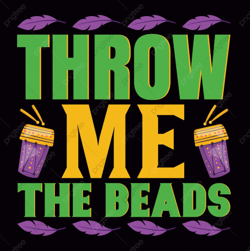 Throw Me The Beads Mardi Gras Tshirt Design