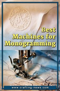 BEST MONOGRAMMING MACHINES FOR 2021