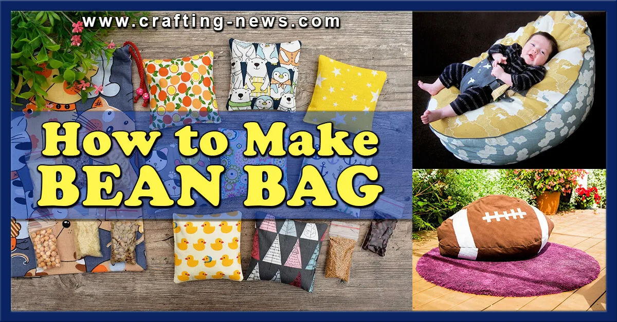 HOW TO MAKE A BEAN BAG WITH 26 BEAN BAG PATTERNS