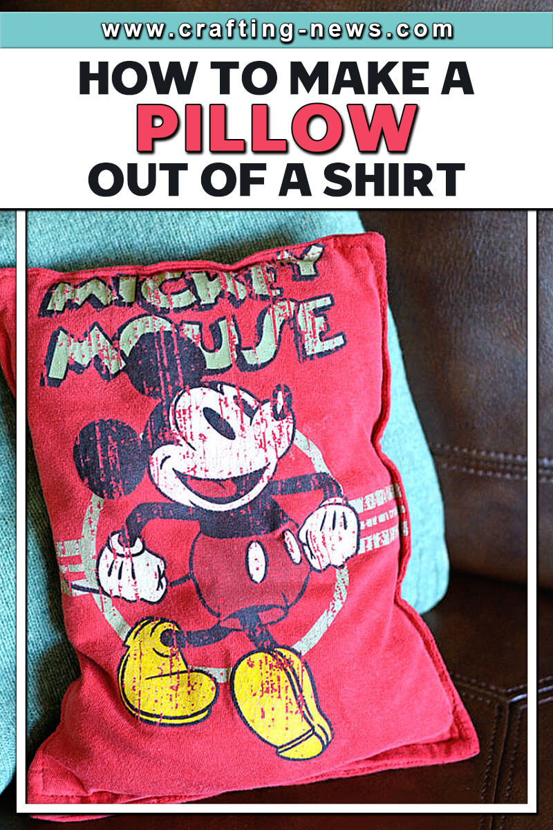 How To Make A Pillow Out Of A Shirt Written Tutorial Crafting News