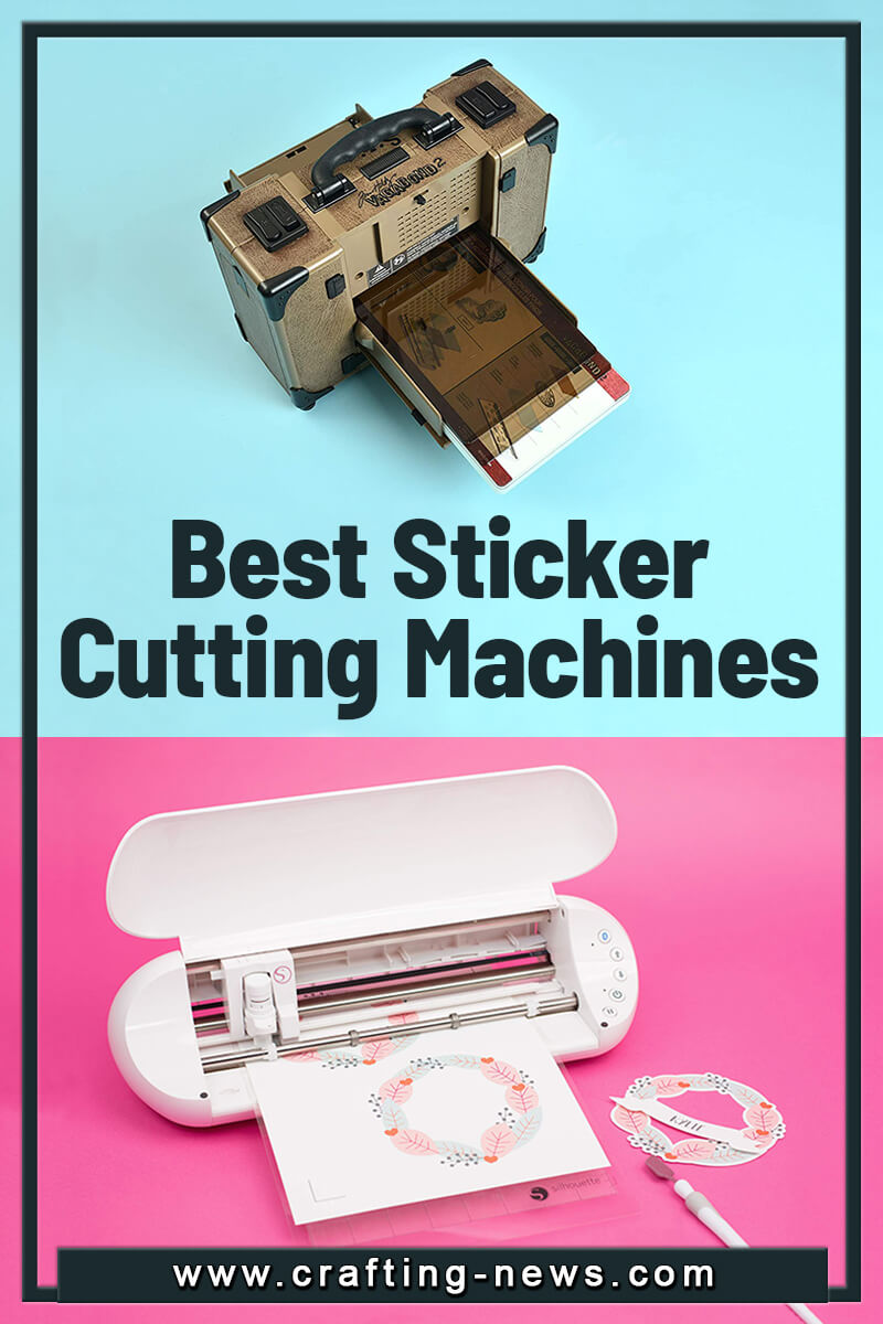 10 Best Sticker Cutting Machines for 2024 Crafting News