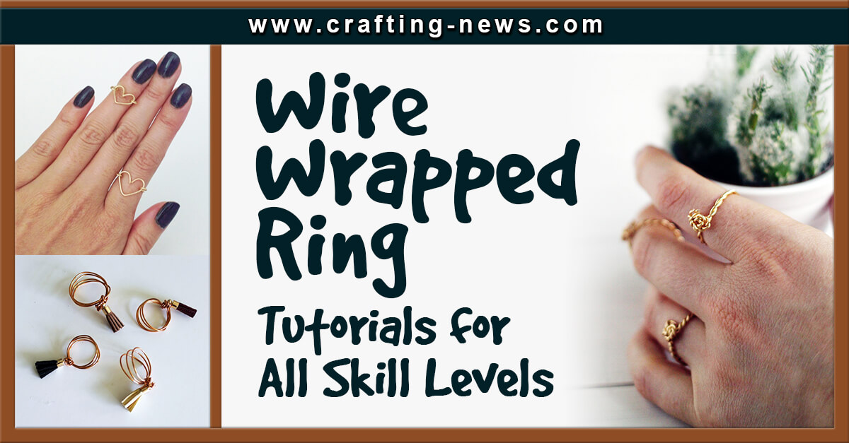 43 Wire Wrapped Ring Tutorials For All Skill Levels