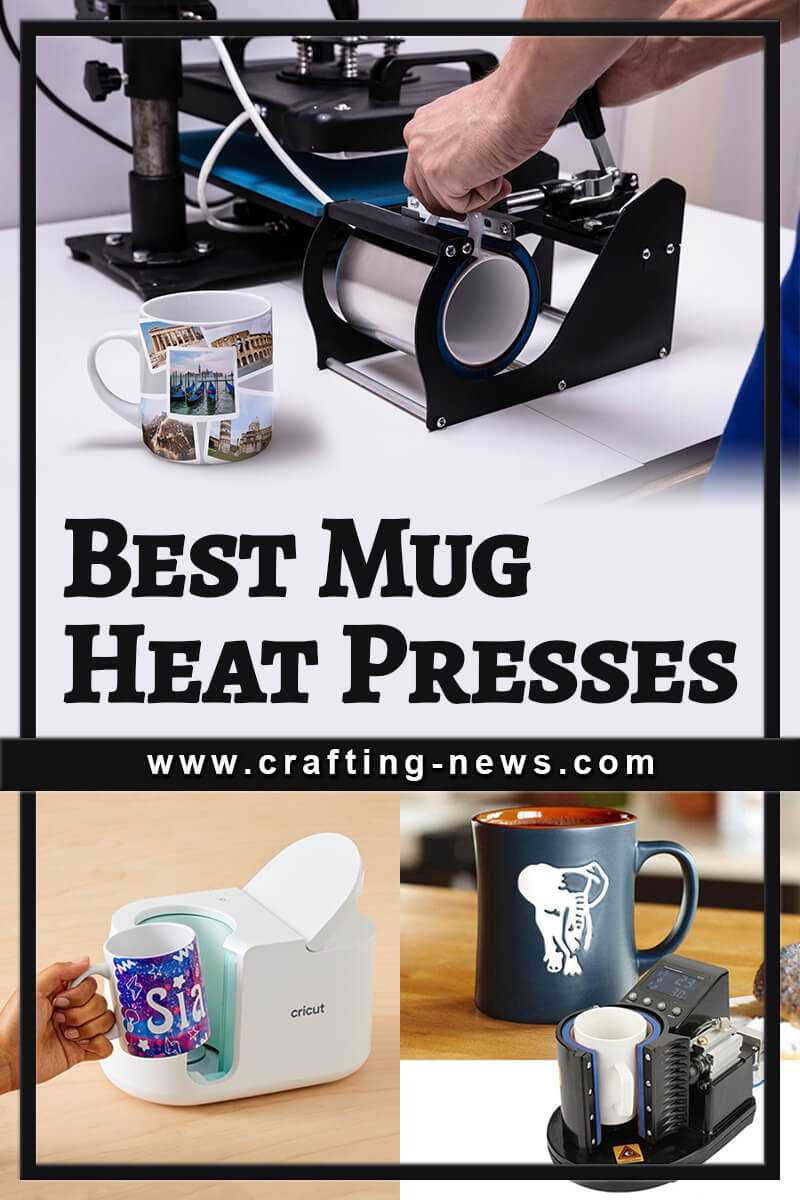 7 Best Mug Heat Presses for 2024 Crafting News