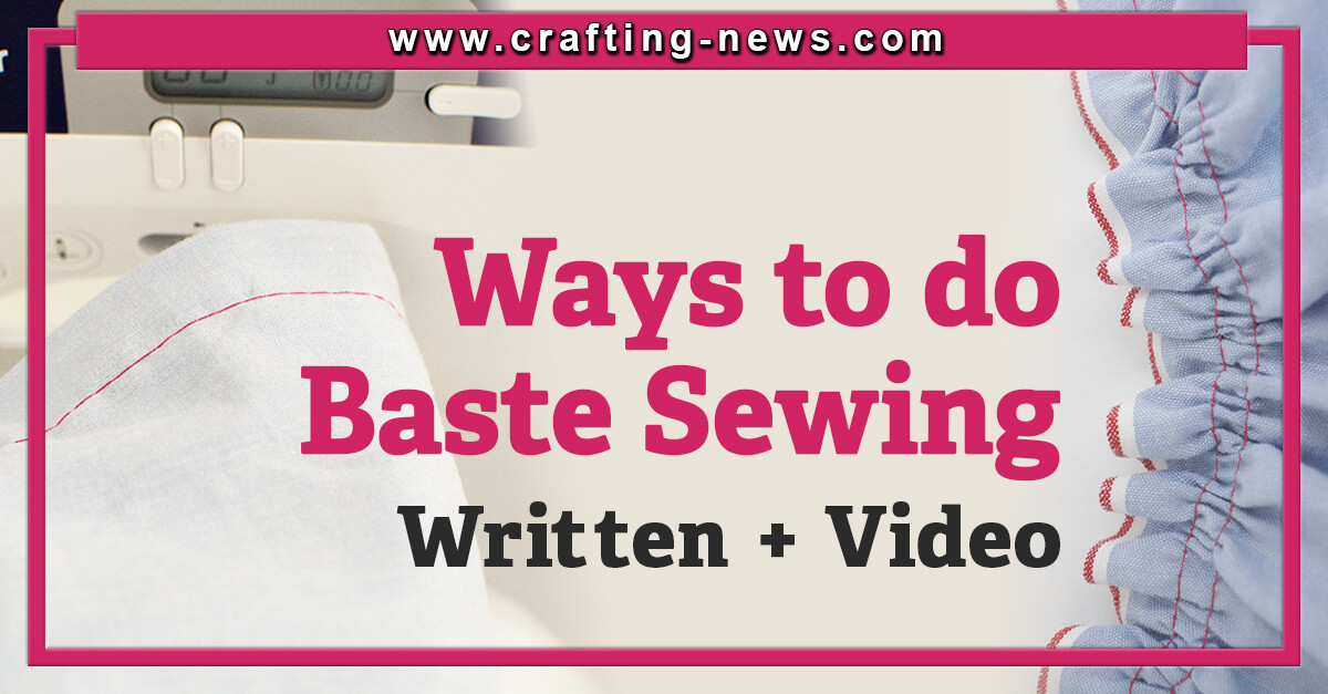 2 Ways To Do Baste Sewing | Written + Video