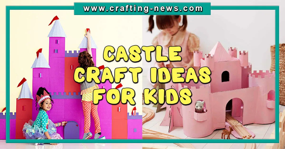 21 Castle Craft Ideas for Kids