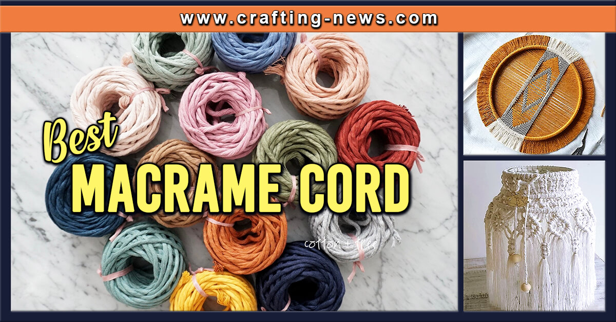 10 Best Macrame Cords for 2023
