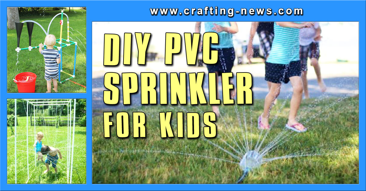 DIY PVC Sprinkler For Kids