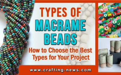 18 Types of Macrame Beads – How to Choose the Best Type for Your Project