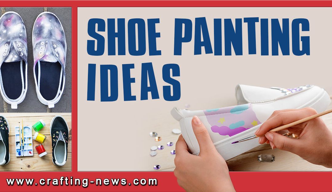 21 Shoe Painting Ideas