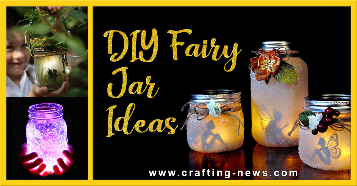 25 DIY Fairy Jar Ideas