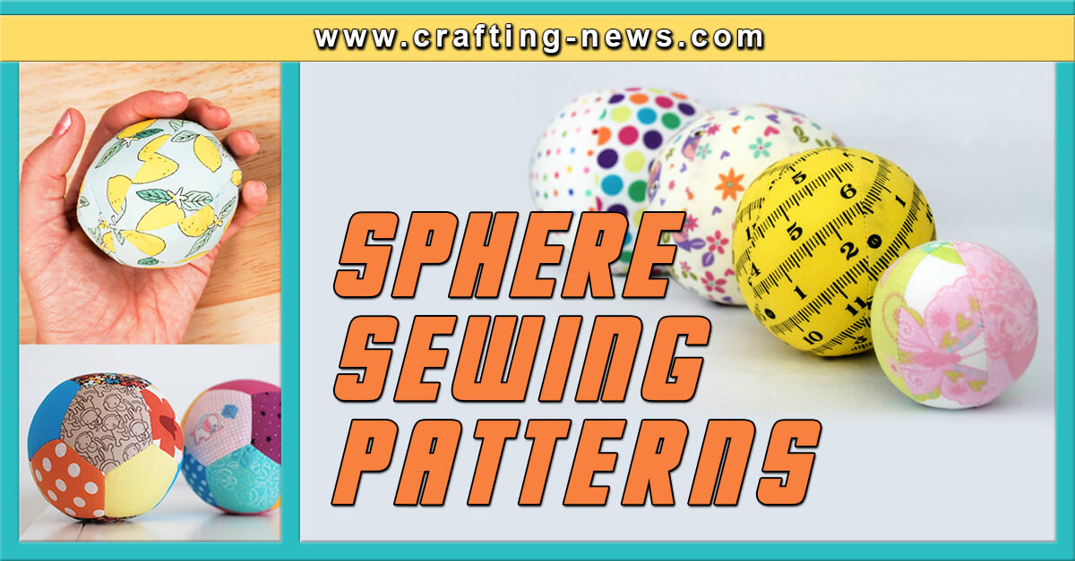 10 Sphere Sewing Patterns