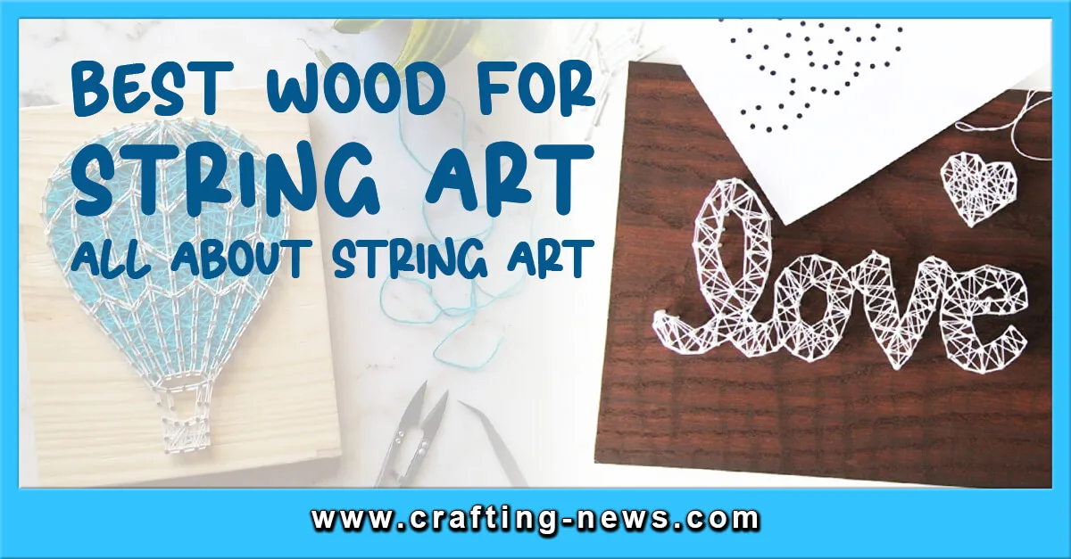 BEST WOOD FOR STRING ART ALL ABOUT STRING ART