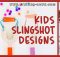 KIDS SLINGSHOT DESIGNS