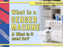 WHAT IS A SERGER MACHINE AND WHAT IS A SERGER USED FOR