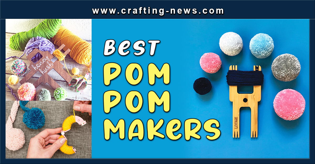 10 Best Pom Pom Makers of 2023