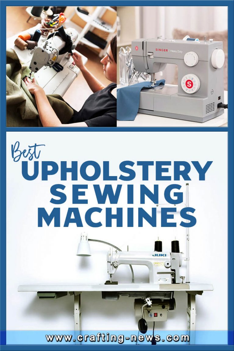 10 Best Upholstery Sewing Machines for 2024 Crafting News