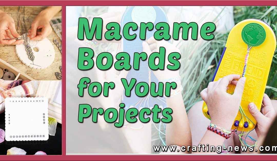 10 Best Macrame Boards for Your Macrame Projects in 2024
