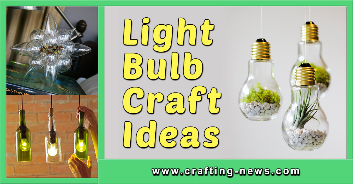 21 Light Bulb Craft Ideas