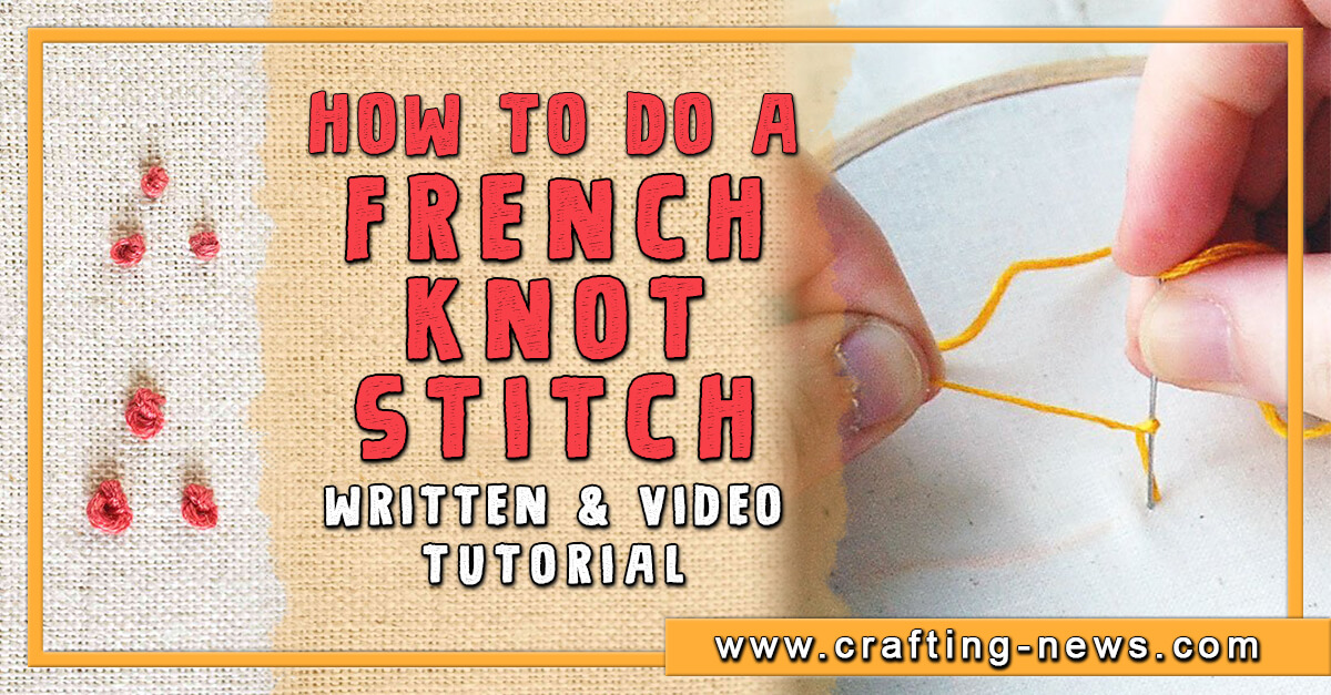 How to Do a French Knot Stitch | Written and Video Tutorial