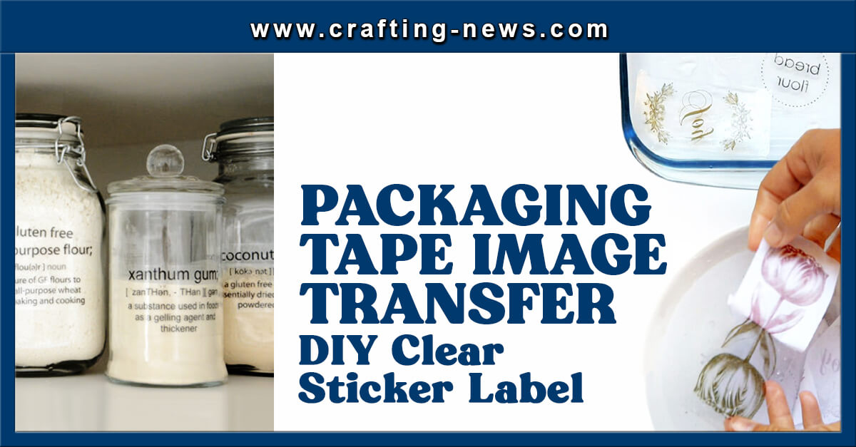 Packing Tape Image Transfer- DIY Clear  Sticker Label