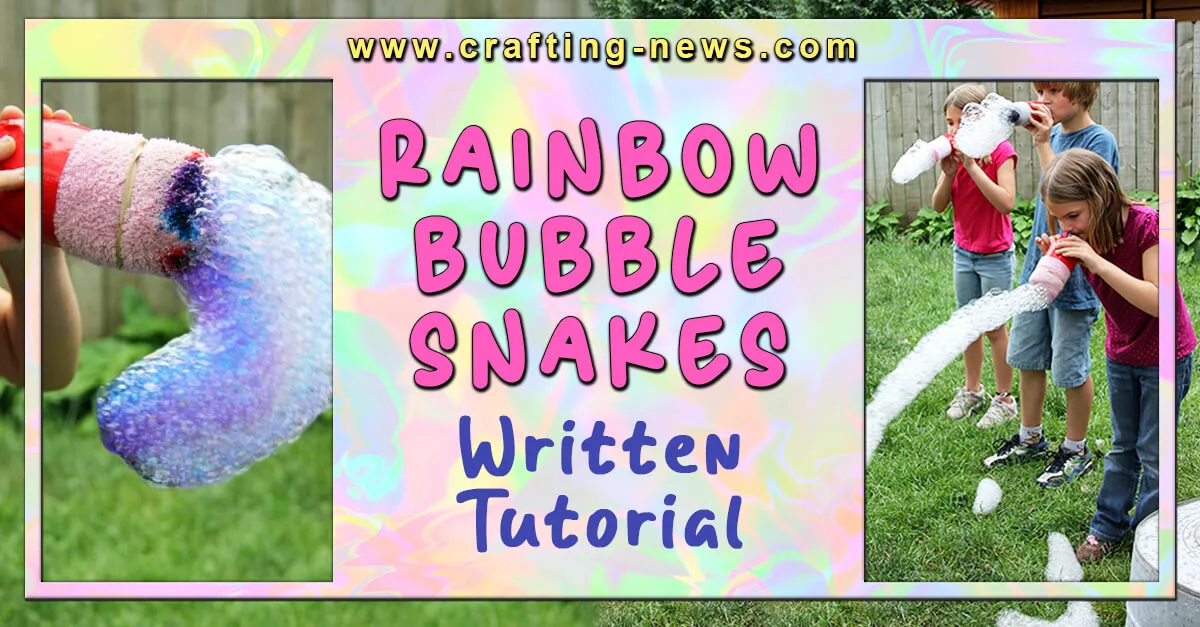 Rainbow Bubble Snakes | Written Tutorial