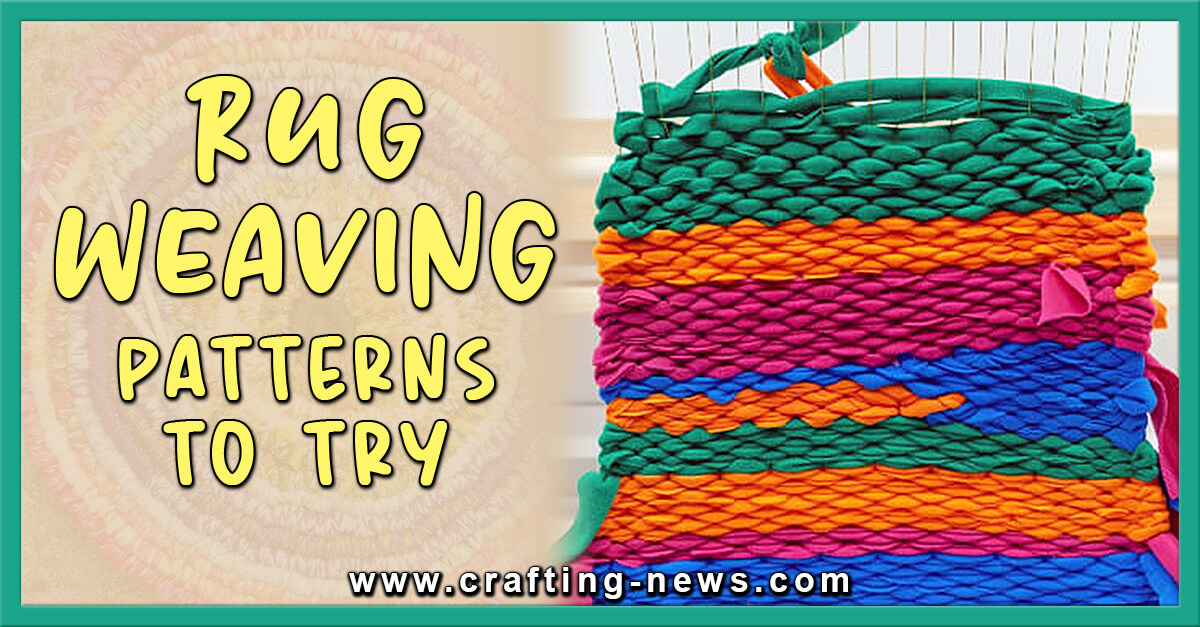 Rug Weaving Tutorial with Patterns To Try