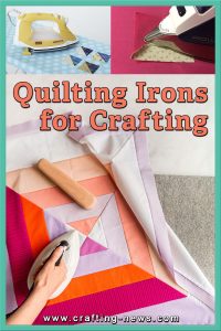 BEST QUILTING IRONS FOR CRAFTING