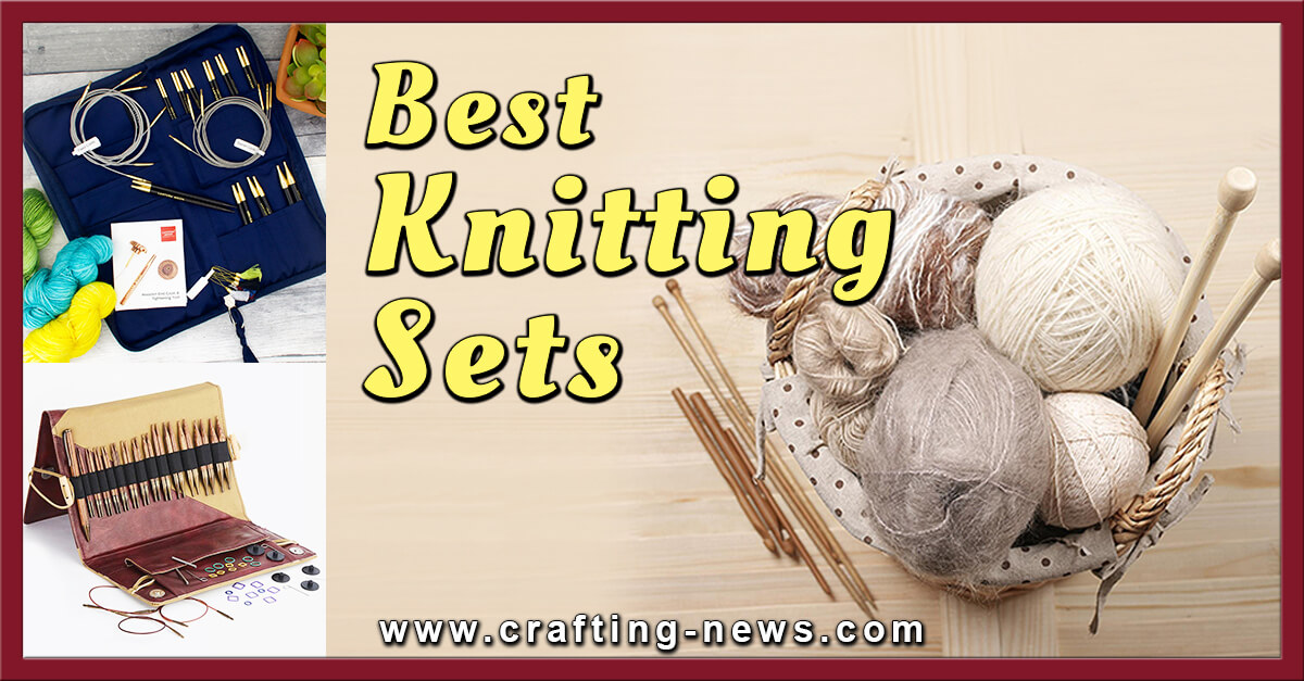 10 Best Knitting Sets for 2024