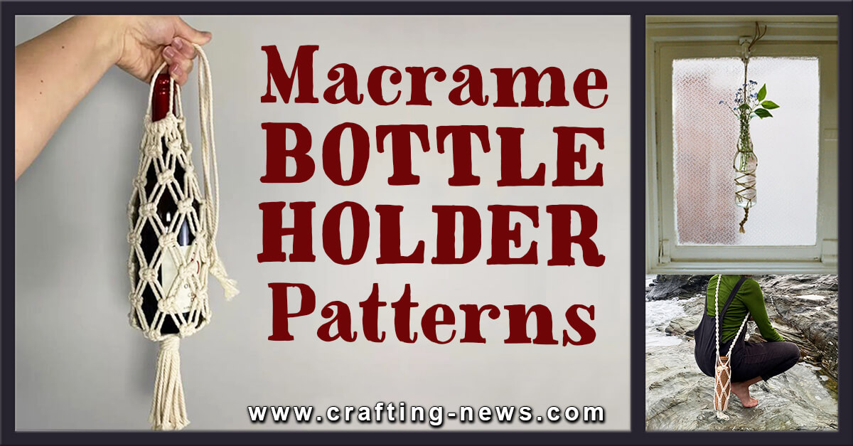 12 Macrame Bottle Holder Patterns