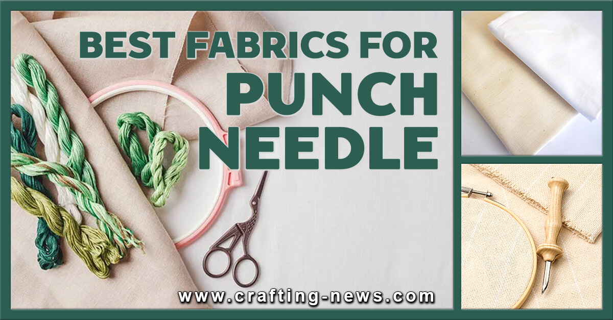 Best Fabrics for Punch Needle